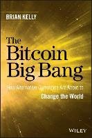 The Bitcoin Big Bang Kelly Brian