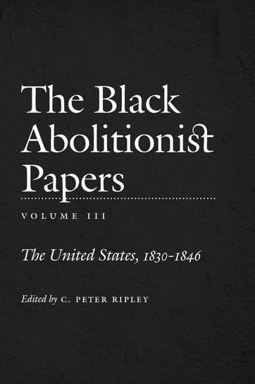 The Black Abolitionist Papers Ripley C. Peter