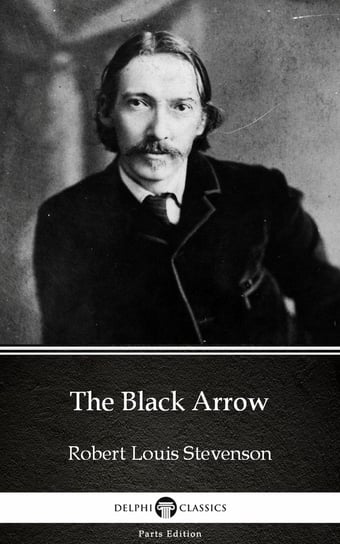 The Black Arrow by Robert Louis Stevenson Stevenson Robert Louis
