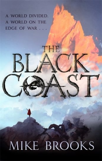 The Black Coast: The God-King Chronicles, Book 1 Brooks Mike