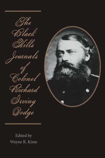 The Black Hills Journals of Colonel Richard Irving Dodge Dodge Richard Irving
