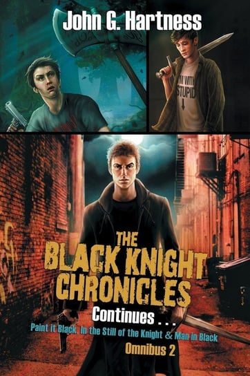 The Black Knight Chronicles Continues Hartness John G.