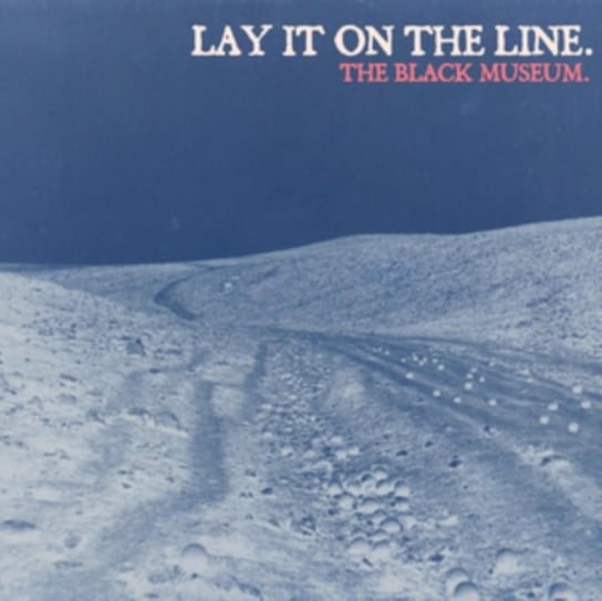 The Black Museum Lay It On the Line