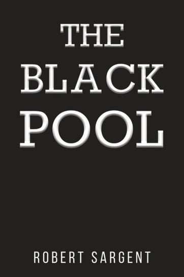 The Black Pool Robert Sargent