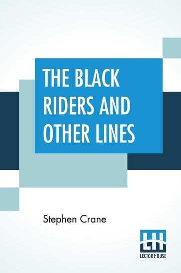 The Black Riders And Other Lines Crane Stephen