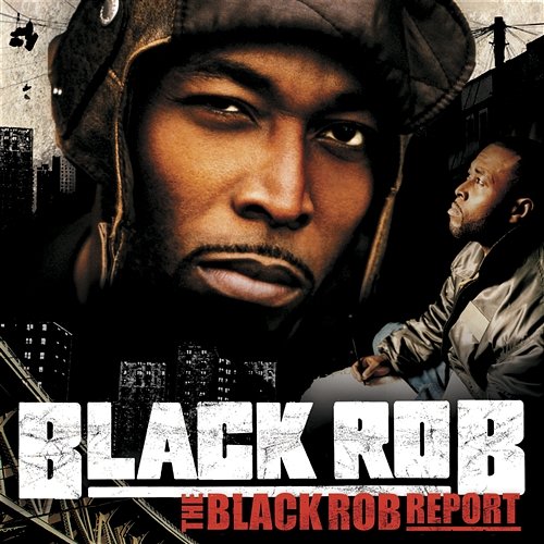 The Black Rob Report Black Rob
