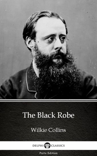 The Black Robe by Wilkie Collins. Delphi Classics Collins Wilkie