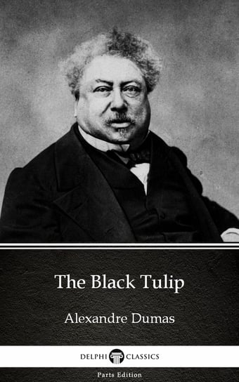 The Black Tulip by Alexandre Dumas (Illustrated) Dumas Alexandre