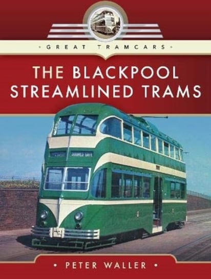 The Blackpool Streamlined Trams Waller Peter
