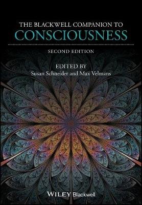 The Blackwell Companion to Consciousness Schneider Susan