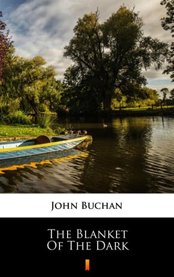 The Blanket of the Dark John Buchan