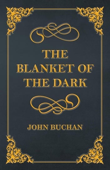 The Blanket of the Dark Buchan John