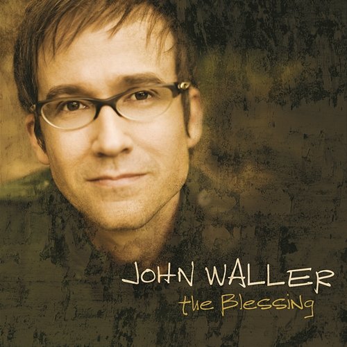 The Blessing John Waller