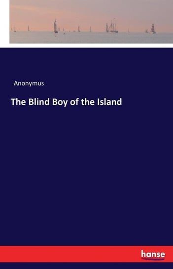 The Blind Boy of the Island Anonymus