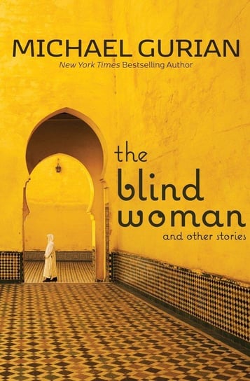 The Blind Woman and Other Stories Gurian Michael
