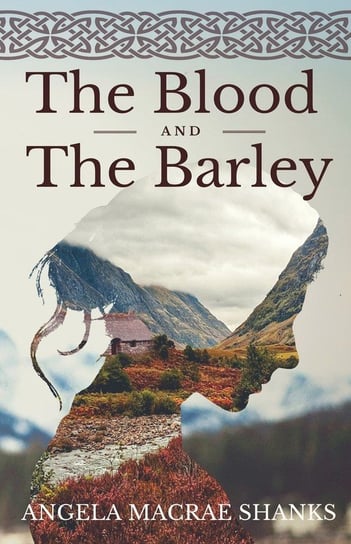 The Blood And The Barley Shanks Angela Macrae