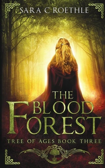 The Blood Forest Roethles Sara C.