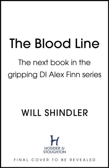 The Blood Line: an absolutely gripping detective crime novel to keep you hooked Will Shindler