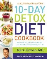 The Blood Sugar Solution 10-Day Detox Diet Cookbook Hyman Mark