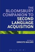 The Bloomsbury Companion to Second Language Acquisition Macaro Ernesto