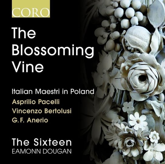 The Blossoming Vine: Italian Maestri In Poland The Sixteen
