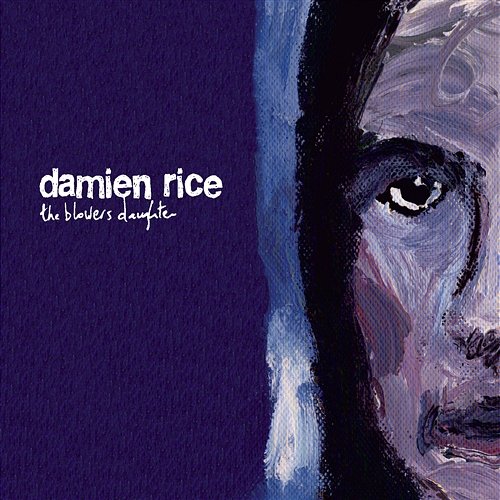 The Blower's Daughter Damien Rice