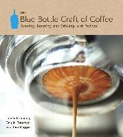 The Blue Bottle Craft Of Coffee Freeman James, Freeman Caitlin