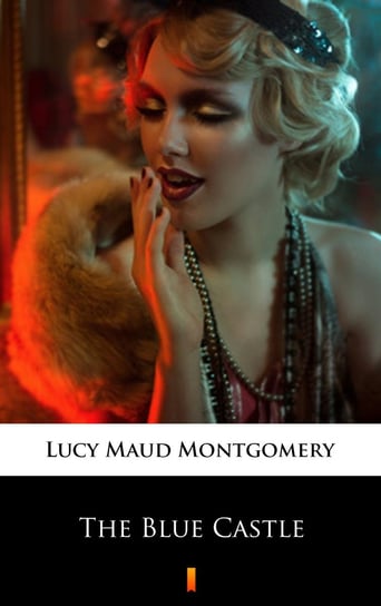 The Blue Castle Montgomery Lucy Maud