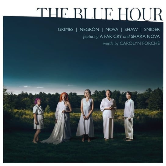 The Blue Hour A Far Cry, Shara Nova, Grimes Rachel, Negron Angelica, Shaw Caroline