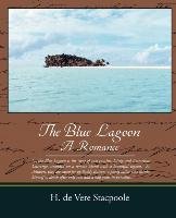 The Blue Lagoon a Romance Stacpoole Vere H., Vere Stacpoole Henry