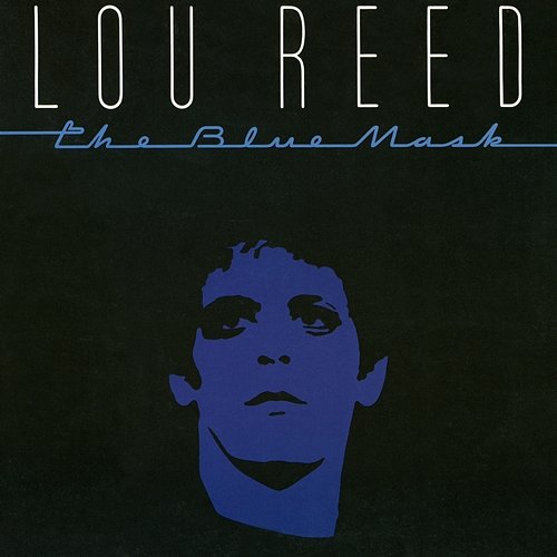 The Blue Mask Lou Reed