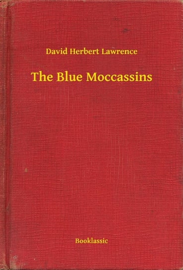 The Blue Moccassins Lawrence David Herbert