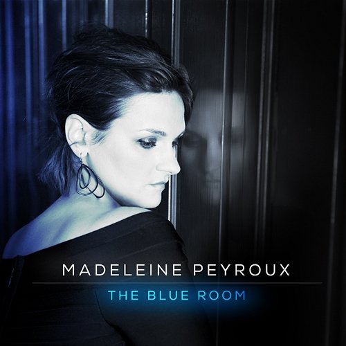 The Blue Room Madeleine Peyroux