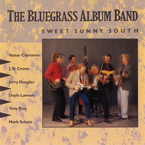 The Bluegrass Album, Vol. 5: Sweet Sunny South The Bluegrass Album Band