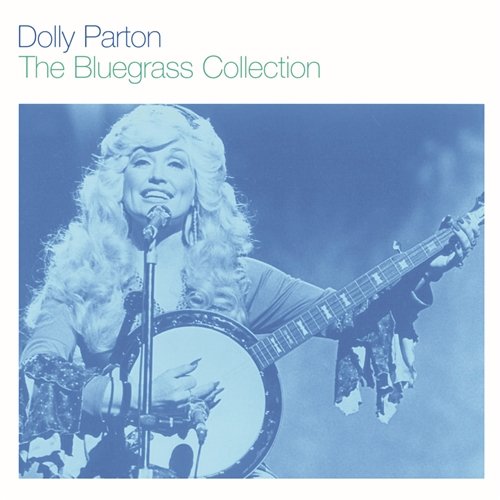 The Bluegrass Collection Dolly Parton