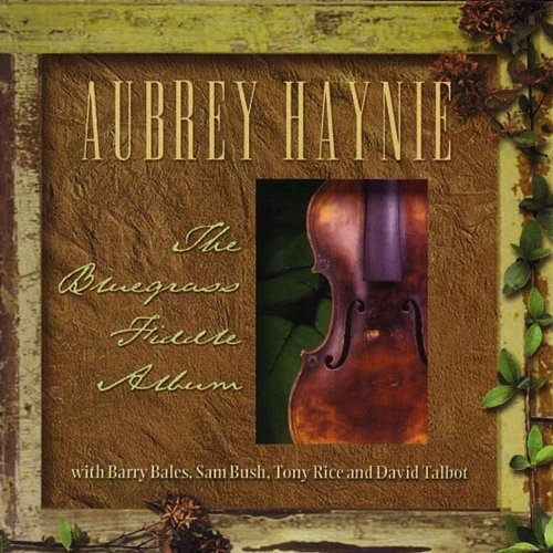 The Bluegrass Fiddle Album Aubrey Haynie