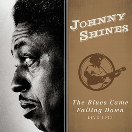 The Blues Came Falling Down: Live 1973 Shines Johnny