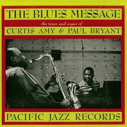 The Blues Message Curtis Amy