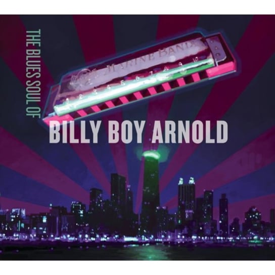 The Blues Soul of Billy Boy Arnold Billy Boy Arnold