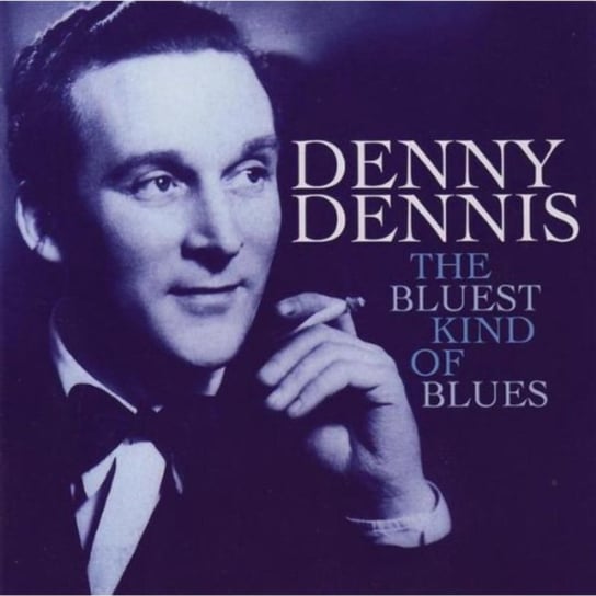 The Bluest Kind Of Blues Dennis Denny