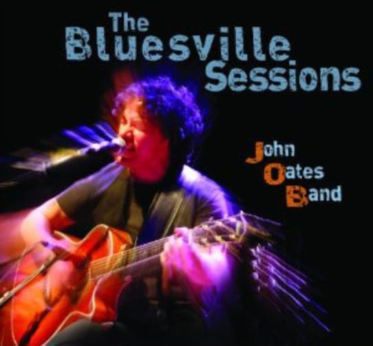 The Bluesville Sessions John Oates Band