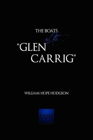 The Boats of the "Glen Carrig" Hodgson William Hope
