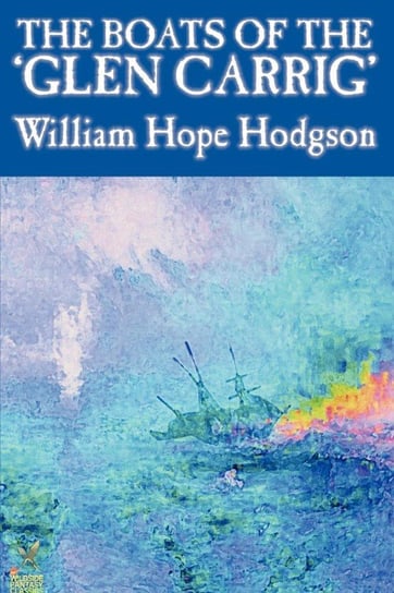 The Boats of the 'Glen Carrig' by William Hope Hodgson, Fiction, Action & Adventure Hodgson William Hope