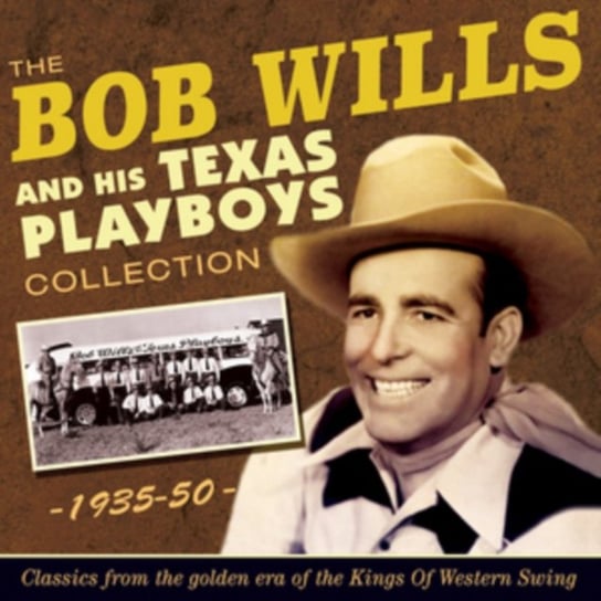 The Bob Wills Collection 1935-50 Willis Bob & His Texas Playboys