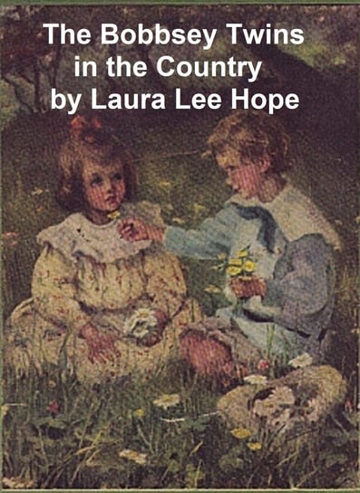 The Bobbsey Twins in the Country Hope Laura Lee