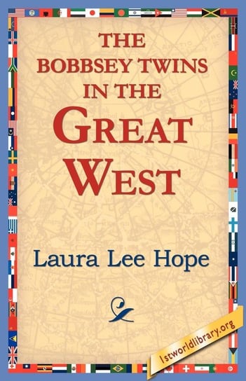 The Bobbsey Twins in the Great West Hope Laura Lee