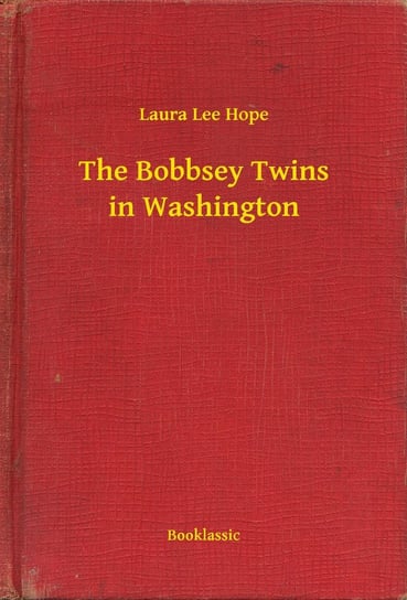 The Bobbsey Twins in Washington Hope Laura Lee