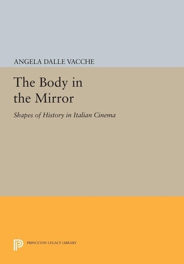 The Body in the Mirror Dalle Vacche Angela