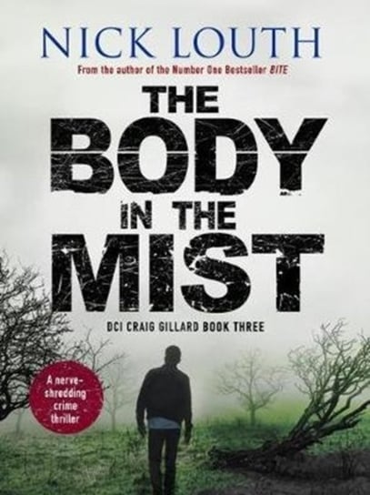 The Body in the Mist: A nerve-shredding crime thriller Nick Louth