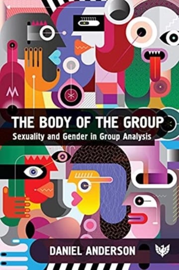 The Body of the Group: Sexuality and Gender in Group Analysis Phoenix Publishing House